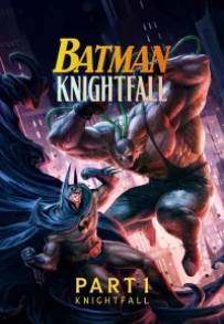 Batman: Knightfall Part 1: Knightfall
