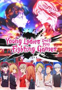 Young Ladies Don't Play Fighting Games